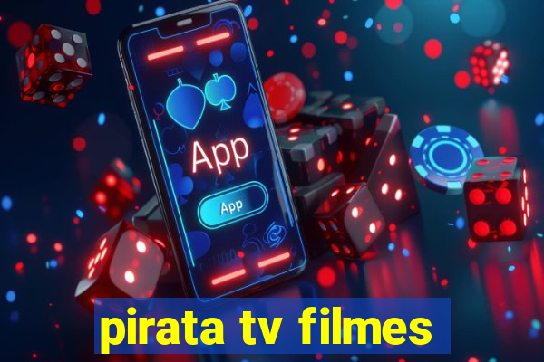 pirata tv filmes